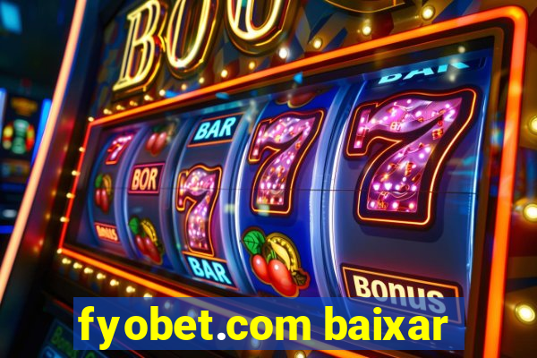 fyobet.com baixar